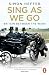 Sing As We Go: Britain Between the Wars