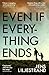 Even If Everything Ends