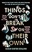 Things Don’t Break On Their Own