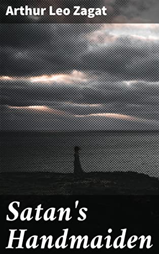 Satan's Handmaiden: A Gothic Tale of Forbidden Love and Diabolical Forces (Kindle Edition)