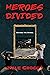 Heroes Divided (Heroes, Inc...