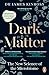 Dark Matter: The New Science of the Microbiome