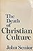 The Death of Christian Culture