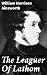 The Leaguer Of Lathom: Enriched edition. A Tale of Loyalty and Defiance in 17th Century England