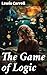 The Game of Logic: Mastering Logical Reasoning Through Playful Puzzles