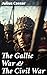 The Gallic War & The Civil ...