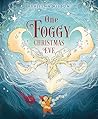 One Foggy Christmas Eve: Great for Holiday and Christmas Reading or Gifting