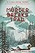 Murder Breaks Trail: An Alaska Vintage Mystery