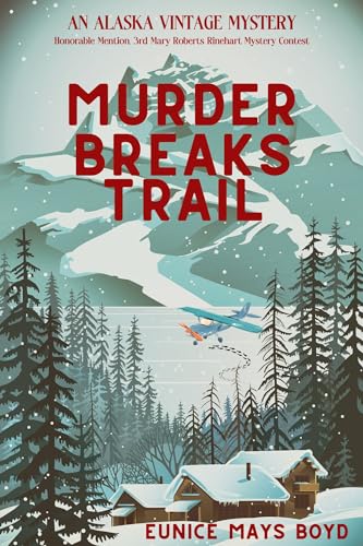 Murder Breaks Trail: An Alaska Vintage Mystery (Kindle Edition)