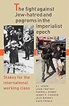The Fight Against Jew-Hatred and Pogroms in the Imperialist E... by Dave Prince