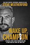 Wake Up, Champion...
