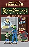 Quaint Creatures by Andrew D. Meredith