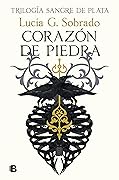 Corazón de piedra (Sangre de plata #1)