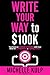 Write Your Way to $100K: Tw...
