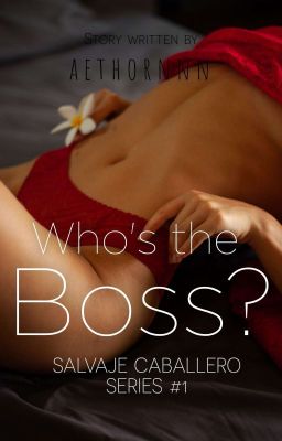 Who's the Boss? (Salvaje Caballero, #1)