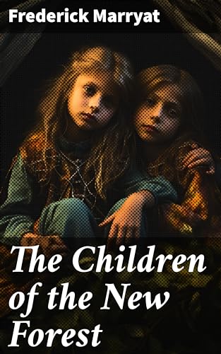 The Children of the New Forest: A Tale of Resilience and Family Bonds in the English Civil War Era