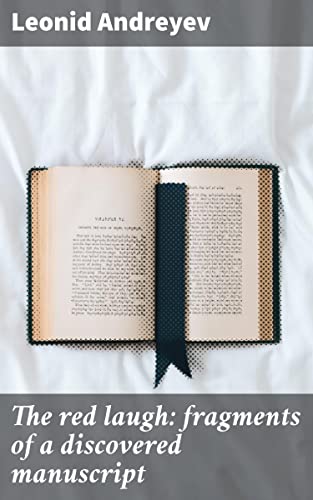 The red laugh: fragments of a discovered manuscript: Enriched edition. Exploring the depths of human nature through fragments of red laughter and dark storytelling