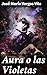 Aura o las Violetas by José María Vargas Vila