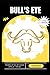 Bull's Eye: The Real of the...