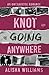 Knot Going Anywhere