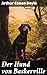 Der Hund von Baskerville: Ein düsterer Fluch, geheimnisvolle Morde und Holmes' geniales Detektivspiel im Dartmoor-Moor (German Edition)