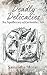 "Deadly Delicacies" (Apothecary of Curiosities)