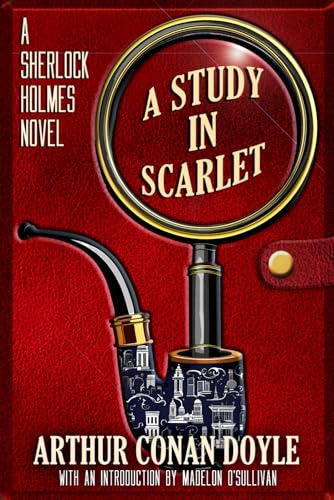 A Study in Scarlet: A Sherlock Holmes Novel