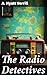 The Radio Detectives: Unraveling Mysteries in the Golden Age of Radio
