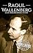 Raoul Wallenberg: A Life from Beginning to End (World War 2 Biographies)
