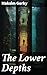 The Lower Depths: A Drama i...