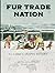 Fur Trade Nation: An Ojibwe...