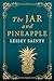 The Jar and Pineapple