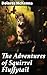 The Adventures of Squirrel Fluffytail by Dolores McKenna