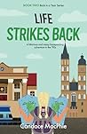 Life Strikes Back (Back in a Year Series)