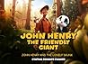 John Henry the Friendly Giant by Cynthia Romaker Fullmer
