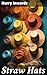Straw Hats by Harry Inwards