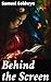Behind the Screen by Samuel Goldwyn