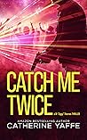 Catch Me Twice (Thornes #4)