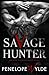 Savage Hunter: A Dark Mafia Second Chance Romance (Bratva Savages)