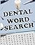 Dental Word Search: Dental ...