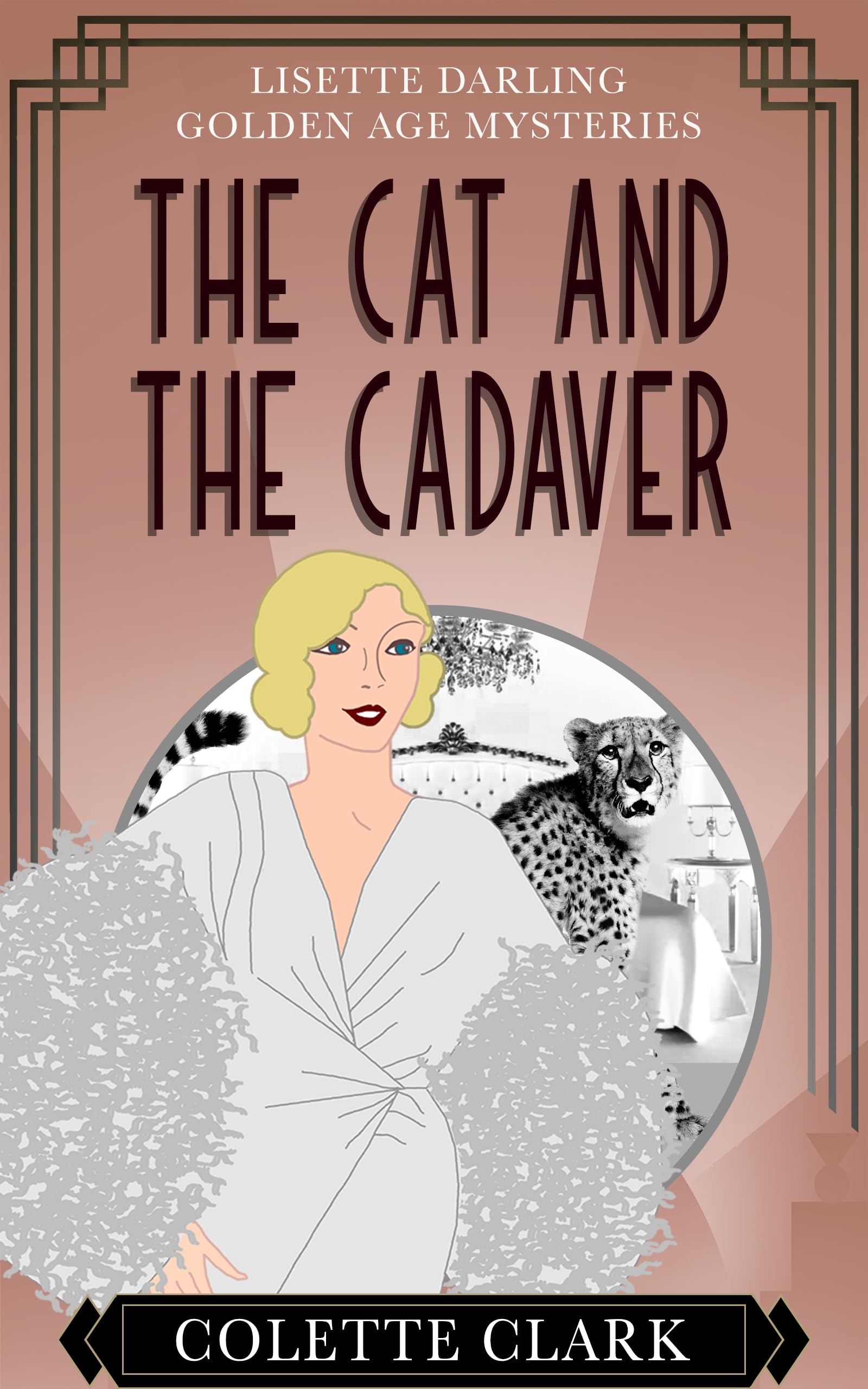 The Cat and the Cadaver: A 1930s Historical Mystery (Lisette Darling Golden Age Mysteries Book 4)