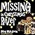 Missing in Christmas River ...