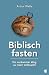 Biblisch fasten by Arthur Wallis