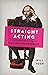 Straight Acting: The Hidden...