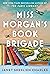 Miss Morgan's Book Brigade by Janet Skeslien Charles