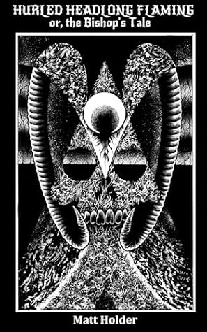 Hurled Headlong Flaming: or, The Bishop's Tale