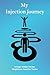 My Injection Journey by Lisa Peachey