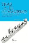 Tras el humanismo...