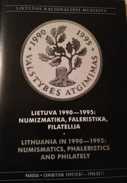 Lietuva 1990-1995: numizmatika, faleristika, filatelija/Lithuania in 1990-1995: numismatics, phaleristics and philately