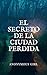 El secreto de la ciudad perdida (Las aventuras de Sarah Andújar) by Anonymous Girl